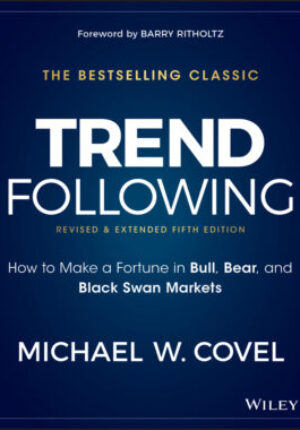 Trend following: how to make a fortune in bull, bear and black swan markets, 5th edition Ebook